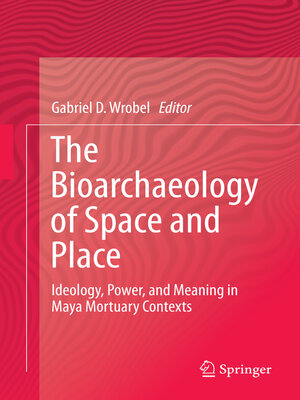 cover image of The Bioarchaeology of Space and Place